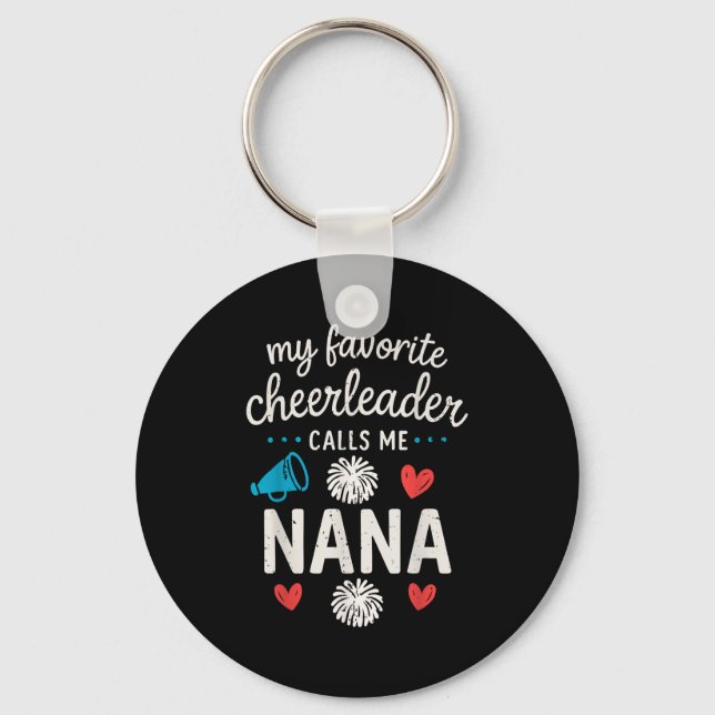 My Favourite Cheerleader Calls Me Nana Grandma Che Key Ring (Front)