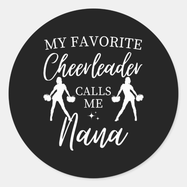 My Favourite Cheerleader Calls Me Nana Sports Chee Classic Round Sticker (Front)