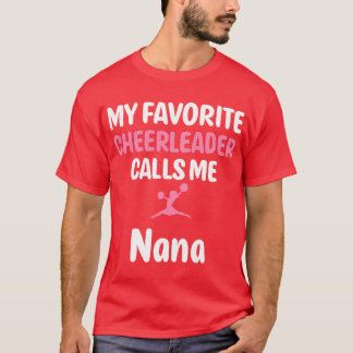 My Favourite Cheerleader Calls Me Nana Supportive  T-Shirt