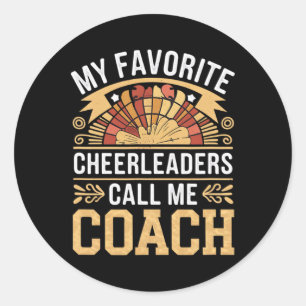 My Favourite Cheerleaders Call Me Coach Team Mento Classic Round Sticker