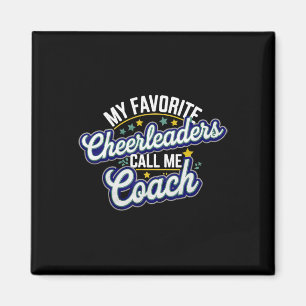 My Favourite Cheerleaders Call Me Coach Team Mento Magnet