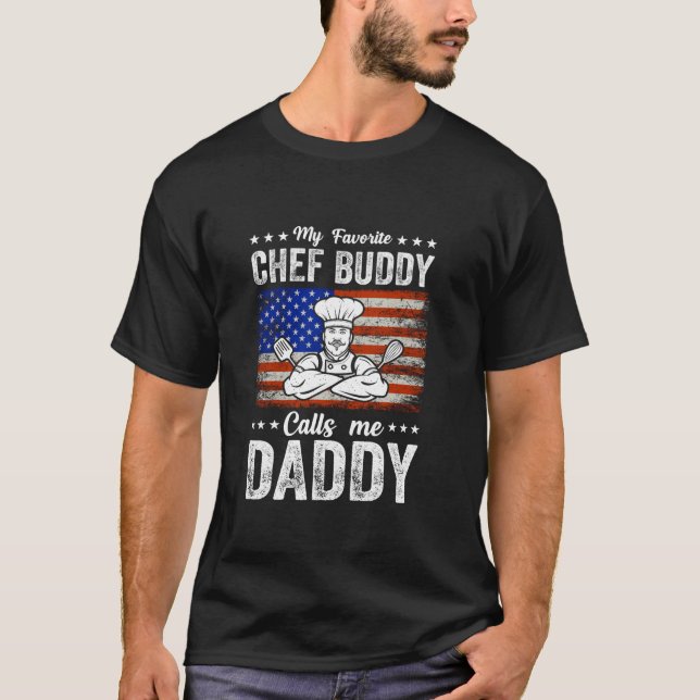 My Favourite Chef Buddy Calls Me Daddy Kitchen Foo T-Shirt (Front)