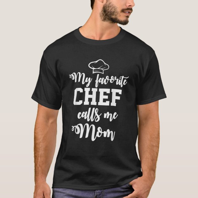 My Favourite Chef Calls me Mum T Shirt (Front)