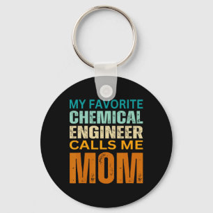 My Favourite Chemical Engineer Calls Me Mum Funny  Key Ring