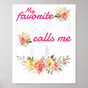 My Favourite Chemical Engineer Calls Me Mum Poster