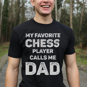 My Favourite Chess Player Calls Me Dad T-Shirt