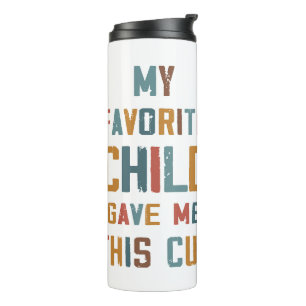 My Favourite Child – A Humourous Tribute to Mum Thermal Tumbler