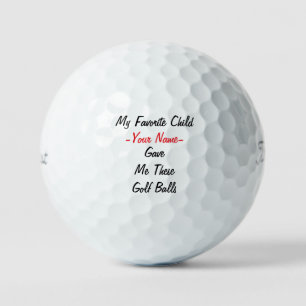 My Favourite Child Gave Me These Golf Balls