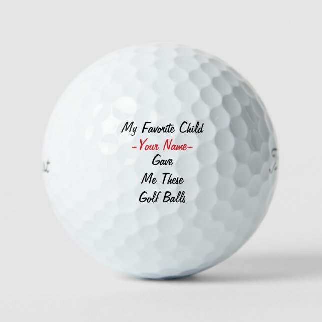 My Favourite Child Gave Me These Golf Balls (Front)