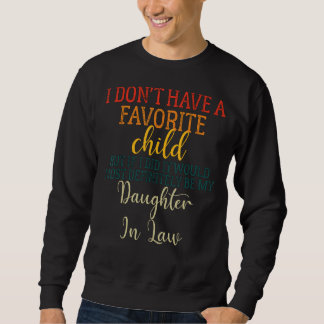 My Favourite Child - Most Definitely My Daughter I Sweatshirt