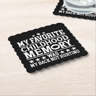 My Favourite Childhood Memory Was Sarcastic Saying Paper Coaster