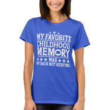 My Favourite Childhood Memory Was Sarcastic Saying