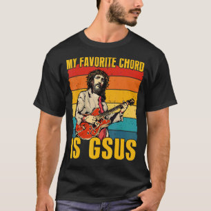 My Favourite Chord Is Gsus Jesus Playing Guitar Vi T-Shirt