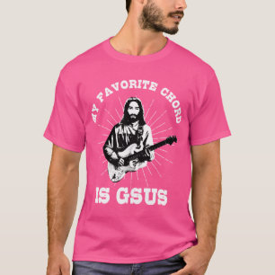 My Favourite Chord Is Gsus Jesus T-Shirt