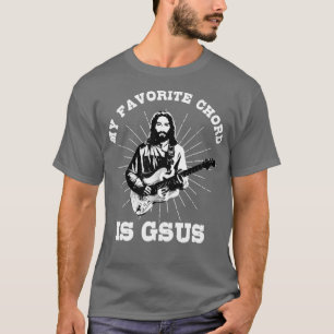My Favourite Chord Is Gsus Jesus T-Shirt