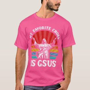 My Favourite Chord Is Gsus Jesus T-Shirt