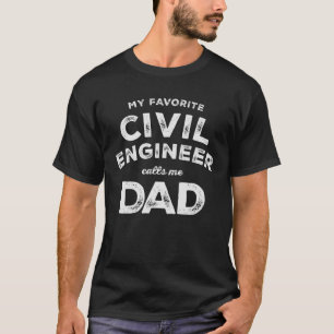 My Favourite Civil Engineer Calls Me Dad - Father' T-Shirt