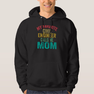 My Favourite Civil Engineer Calls Me Mum Mother'd Hoodie