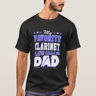 My Favourite Clarinet Player Calls Me Dad T-Shirt