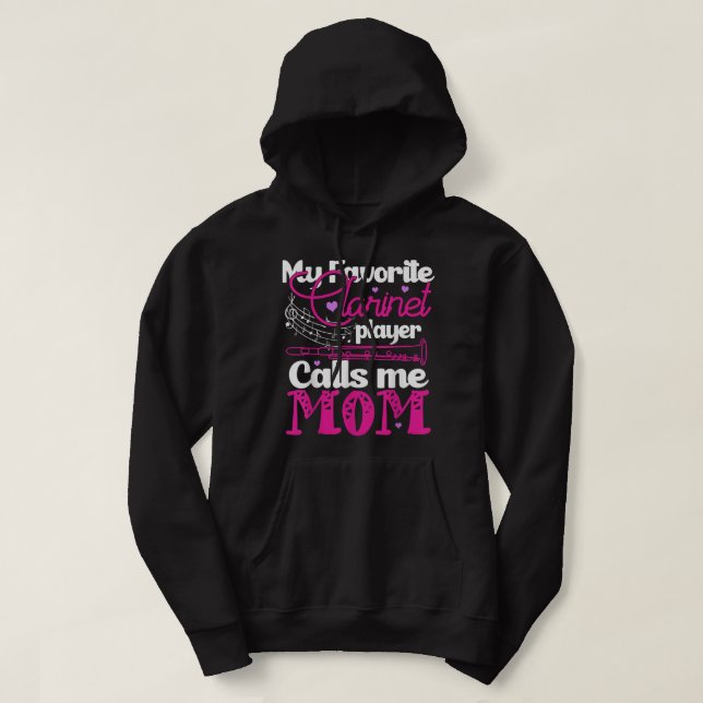 My Favourite Clarinet Player Calls Me Mum Clarinet Hoodie (Design Front)