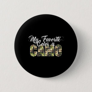 My Favourite Colour Is Camo Funny Camouflage Hunti 6 Cm Round Badge