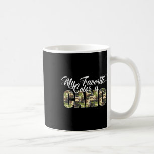 My Favourite Colour Is Camo Funny Camouflage Hunti Coffee Mug