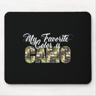 My Favourite Colour Is Camo Funny Camouflage Hunti Mouse Mat