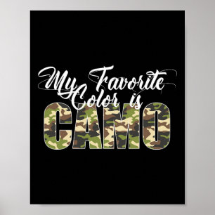 My Favourite Colour Is Camo Funny Camouflage Hunti Poster