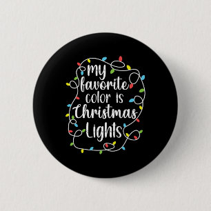 My Favourite Colour Is Christmas Lights 6 Cm Round Badge