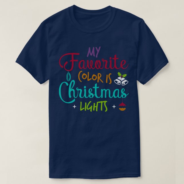 My Favourite Colour Is Christmas Lights, Christmas T-Shirt (Design Front)