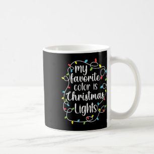 My Favourite Colour Is Christmas Lights  Coffee Mug
