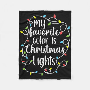 My Favourite Colour Is Christmas Lights  Fleece Blanket