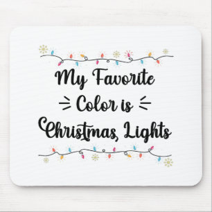 My Favourite Colour Is Christmas Lights Funny Xmas Mouse Mat