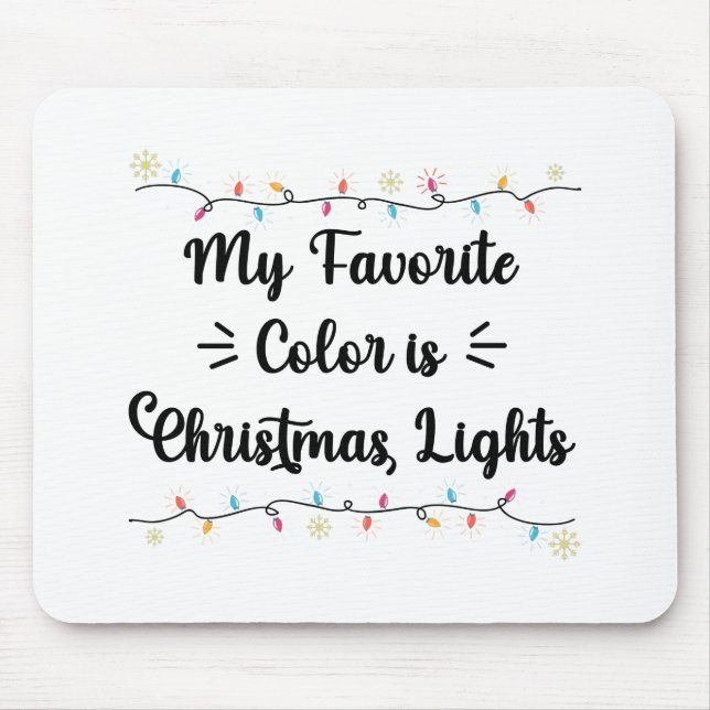My Favourite Colour Is Christmas Lights Funny Xmas Mouse Mat (Front)