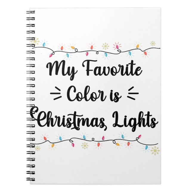 My Favourite Colour Is Christmas Lights Funny Xmas Notebook (Front)