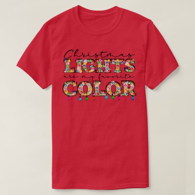 My Favourite Colour Is Christmas Lights Funny Xmas T-Shirt (Design Front)