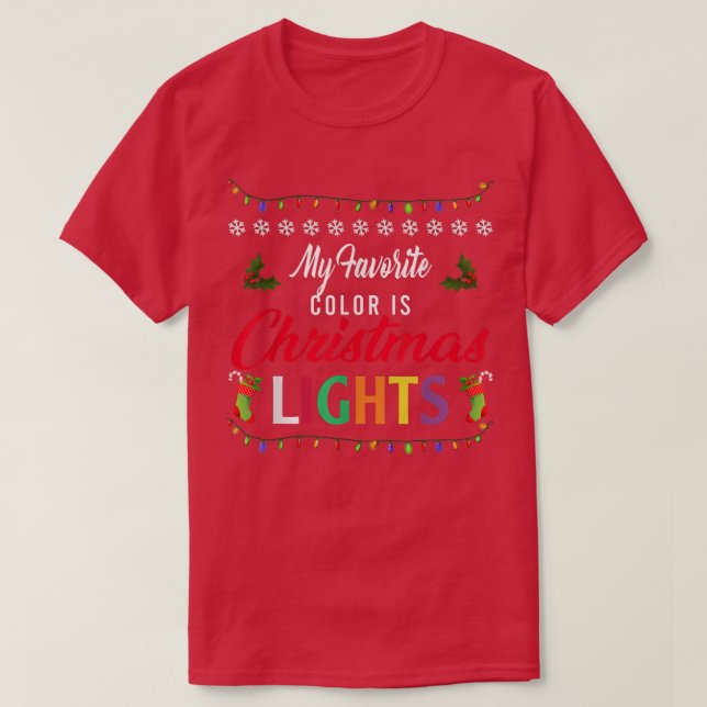 My Favourite Colour Is Christmas Lights Funny Xmas T-Shirt (Design Front)