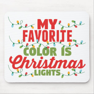 My Favourite Colour Is Christmas Lights  Mouse Mat
