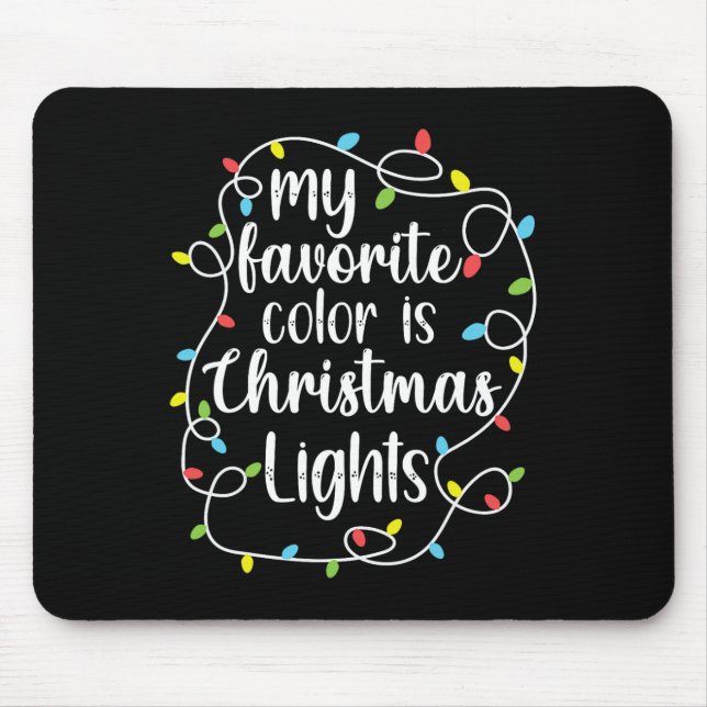 My Favourite Colour Is Christmas Lights  Mouse Mat (Front)