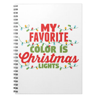 My Favourite Colour Is Christmas Lights Notebook