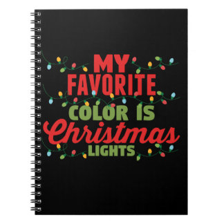 My Favourite Colour Is Christmas Lights  Notebook