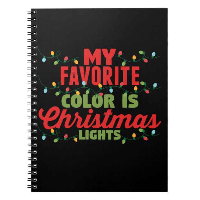 My Favourite Colour Is Christmas Lights  Notebook (Front)