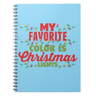 My Favourite Colour Is Christmas Lights  Notebook