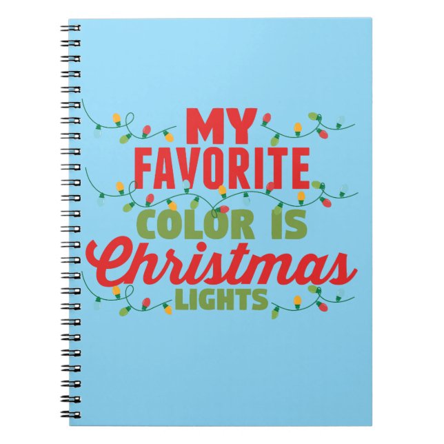 My Favourite Colour Is Christmas Lights  Notebook (Front)