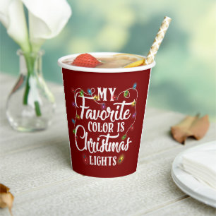 My Favourite Colour Is Christmas Lights Paper Cups