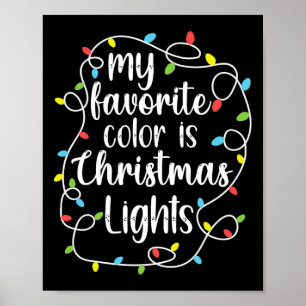 My Favourite Colour Is Christmas Lights Poster