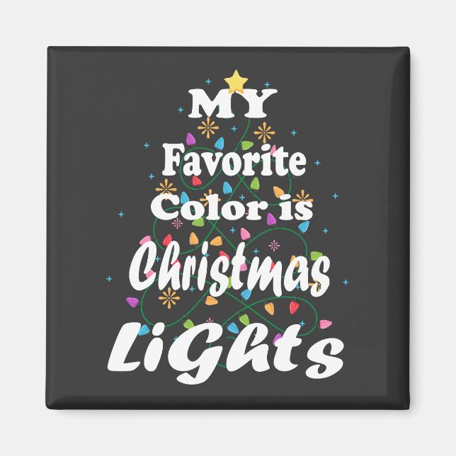 My Favourite Colour Is Christmas Lights Square Magnet (Front)