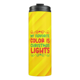 My Favourite Colour is Christmas Lights Thermal Tumbler