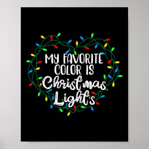 My Favourite Colour Is Christmas Lights Xmas Happy Poster