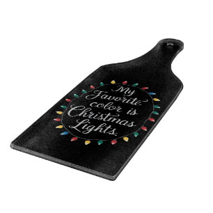 My Favourite Colour Is Christmas Lights Xmas Holid Cutting Board